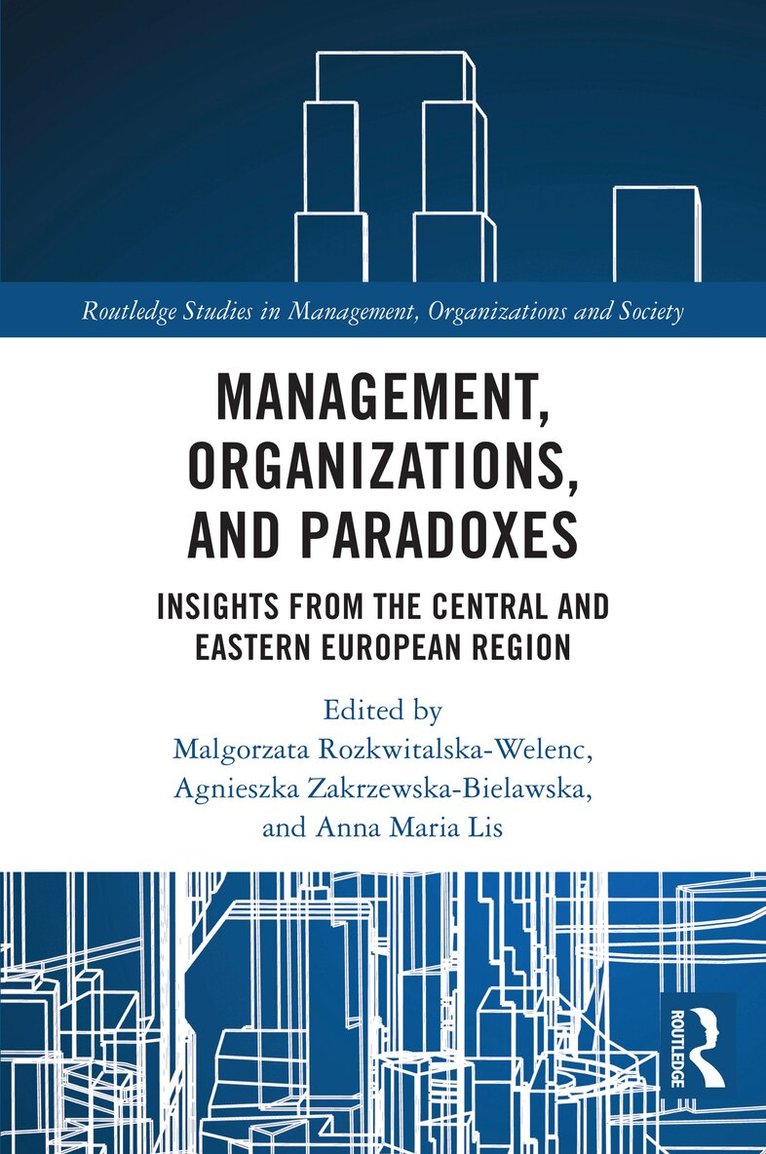Malgorzata Rozkwitalska-Welenc, Agnieszka Zakrzewska-Bielawska, Anna Lis - Management, Organizations, and Paradoxes, Häftad