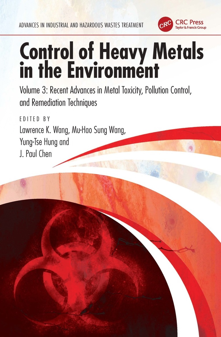 Lawrence K. Wang, Yung-Tse Hung, Mu-Hao Sung Wang, Jiaping Paul Chen, USA) Wang, Lawrence K. (Lenox Institute of Water Technology, USA) Hung, Yung-Tse (Cleveland State University, Ohio, USA) Wang, Mu-Hao Sung (Lenox Institute of Water Technology, Singapore) Chen, Jiaping Paul (National University of Singapore - Control of Heavy Metals in the Environment, Inbunden