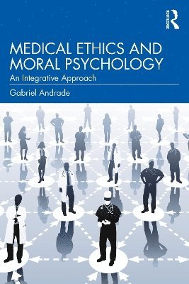 Gabriel Andrade - Medical Ethics and Moral Psychology, Häftad