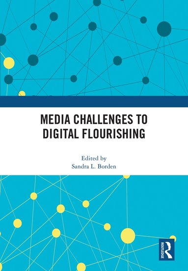 bokomslag Media Challenges to Digital Flourishing