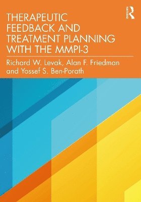 Richard W. Levak, Alan F. Friedman, Yossef S. Ben-Porath - Therapeutic Feedback and Treatment Planning with the MMPI-3, Häftad