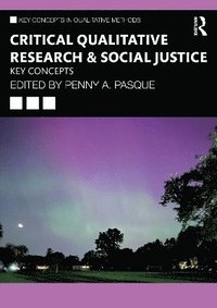 bokomslag Critical Qualitative Research and Social Justice