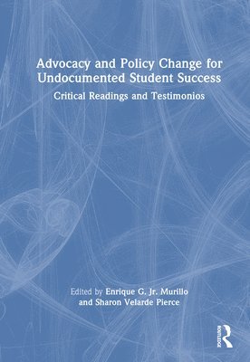 bokomslag Advocacy and Policy Change for Undocumented Student Success