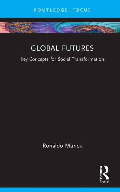 Ronaldo Munck - Global Futures, Inbunden