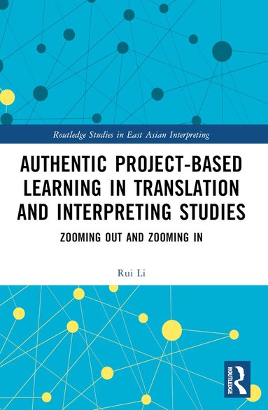 Rui Li - Authentic Project-based Learning in Translation and Interpreting Studies, Häftad