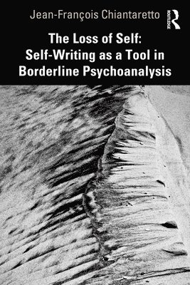 bokomslag Loss of Self: Self-Writing as a Tool in Borderline Psychoanalysis