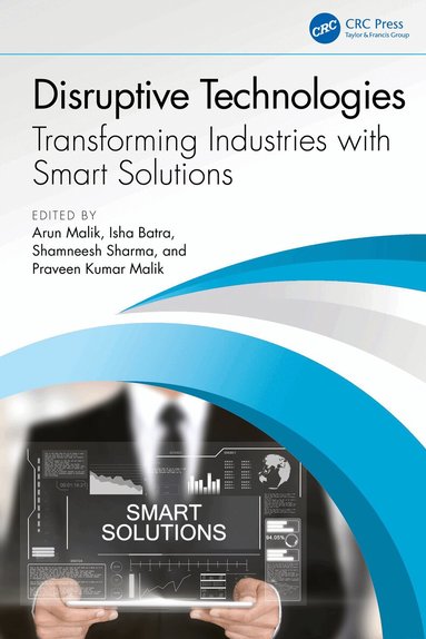 Arun Malik, Isha Batra, Shamneesh Sharma, Praveen Kumar Malik - Disruptive Technologies, Inbunden