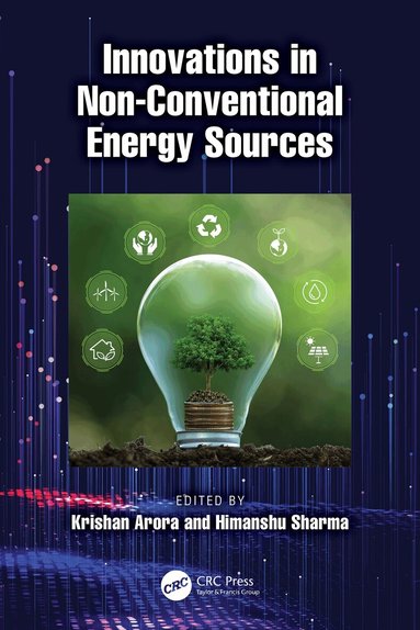 Krishan Arora, Himanshu Sharma - Innovations in Non-Conventional Energy Sources, Inbunden