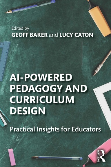 Geoff Baker, Lucy Caton - AI-Powered Pedagogy and Curriculum Design, Häftad