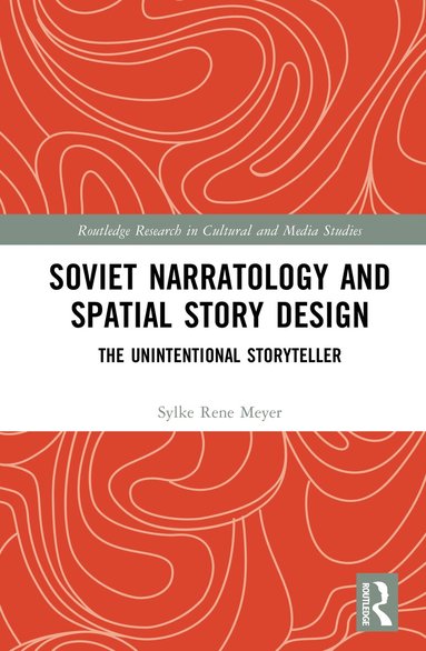 Sylke Rene Meyer - Soviet Narratology and Spatial Story Design, Inbunden
