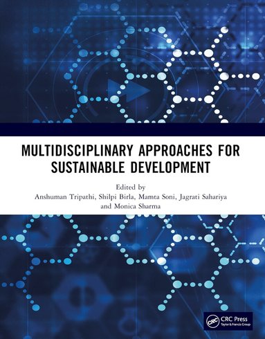 Anshuman Tripathi, Shilpi Birla, Mamta Soni, Jagrati Sahariya, Monica Sharma - MULTIDISCIPLINARY APPROACHES FOR SUSTAINABLE DEVELOPMENT, Häftad