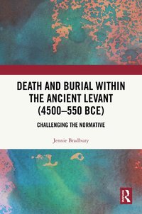 bokomslag Death and Burial within the Ancient Levant (4500-550 BCE)