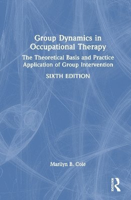 Group Dynamics in Occupational Therapy 1