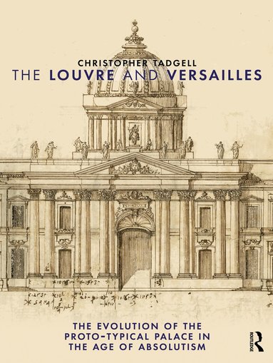 Christopher Tadgell - Louvre and Versailles, Inbunden