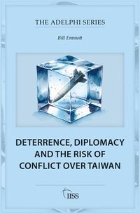 bokomslag Deterrence, Diplomacy and the Risk of Conflict Over Taiwan