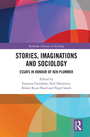 Eamonn Carrabine, Neli Demireva, Róisín Ryan-Flood, Nigel South - Stories, Imaginations and Sociology, Inbunden
