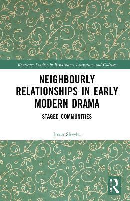 bokomslag Neighbourly Relationships in Early Modern Drama
