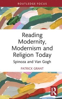 bokomslag Reading Modernity, Modernism and Religion Today