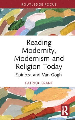 bokomslag Reading Modernity, Modernism and Religion Today