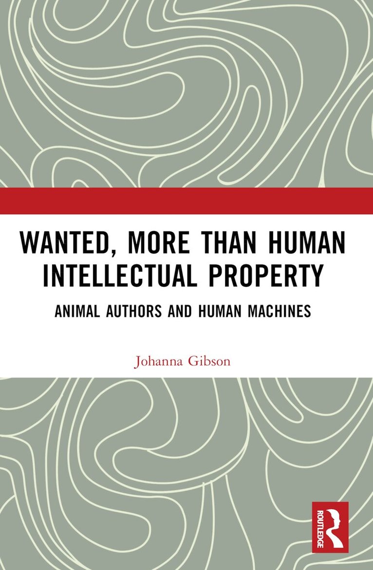Johanna Gibson - Wanted, More than Human Intellectual Property, Häftad