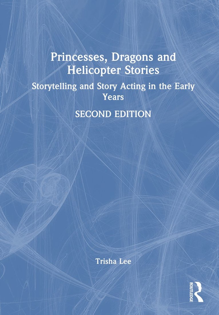 Trisha Lee, UK) Lee, Trisha (Artistic Director of Make-Believe Arts - Princesses, Dragons and Helicopter Stories, Inbunden