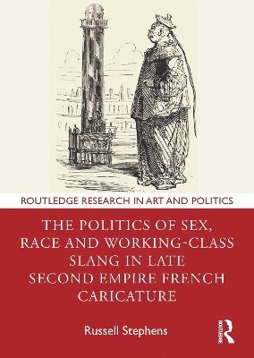 The Politics of Sex, Race and Working-Class Slang in Late Second Empire French Caricature 1