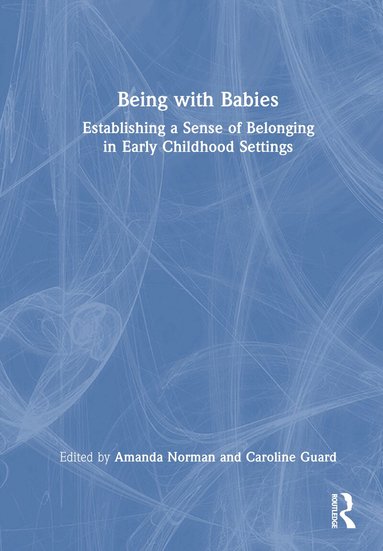 Amanda Norman, Caroline Guard, Amanda Norman, Caroline Guard - Being with Babies, Inbunden