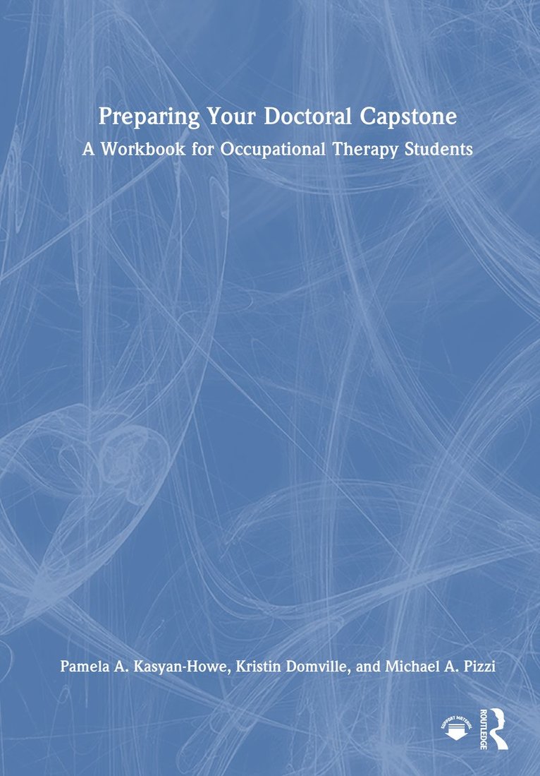 Pamela A. Kasyan-Howe, Kristin Domville, Michael A. Pizzi - Preparing Your Doctoral Capstone, Inbunden