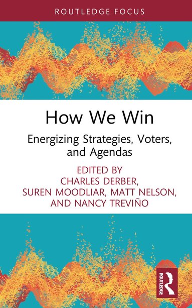 Charles Derber, Suren Moodliar, Matt Nelson, Nancy Treviño - How We Win, Häftad