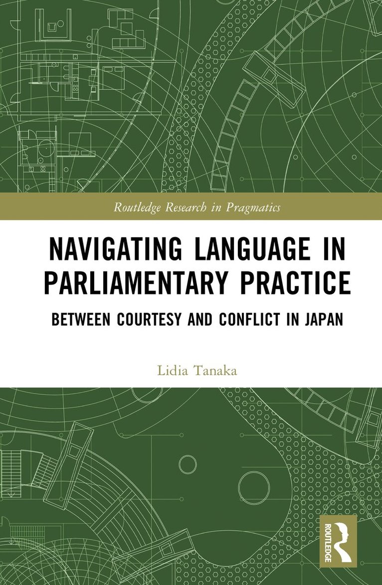 Lidia Tanaka, Australia) Tanaka, Lidia (La Trobe University - Navigating Language in Parliamentary Practice, Inbunden