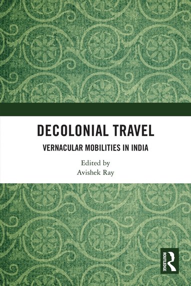 Avishek Ray - Decolonial Travel, Häftad