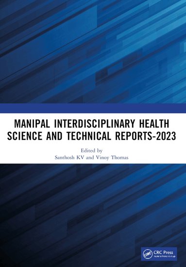 Santhosh KV, Vinoy Thomas - Manipal Interdisciplinary Health Science and Technical Reports-2023, Häftad