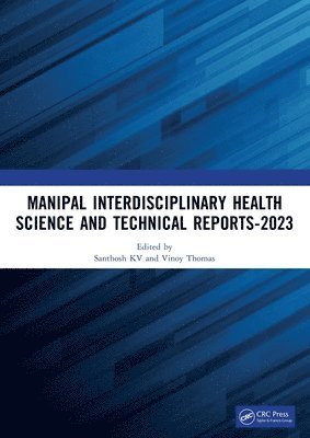 bokomslag Manipal Interdisciplinary Health Science and Technical Reports-2023