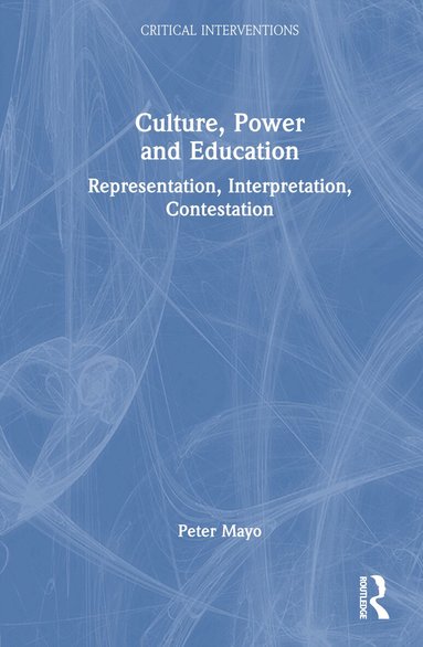 Peter Mayo - Culture, Power and Education, Inbunden