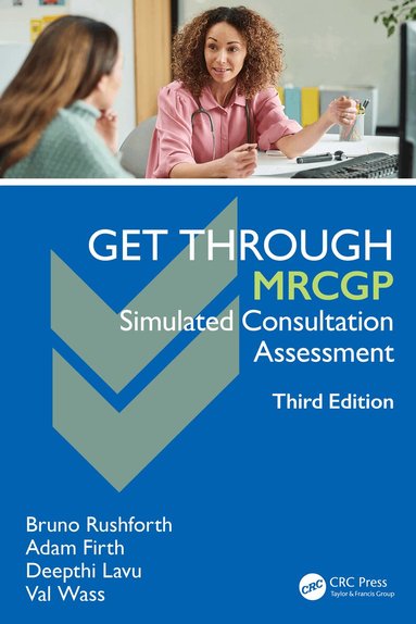 Bruno Rushforth, Adam Firth, Deepthi Lavu, Val Wass - Get Through MRCGP: Simulated Consultation Assessment, Häftad
