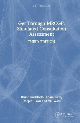 Bruno Rushforth, Adam Firth, Deepthi Lavu, Val Wass, University of Leeds) Rushforth, Bruno (GP and Clinical Research Fellow in Primary Care, University of Manchester) Firth, Adam (NIHR Academic Fellow in General Practice - Get Through MRCGP: Simulated Consultation Assessment, Inbunden