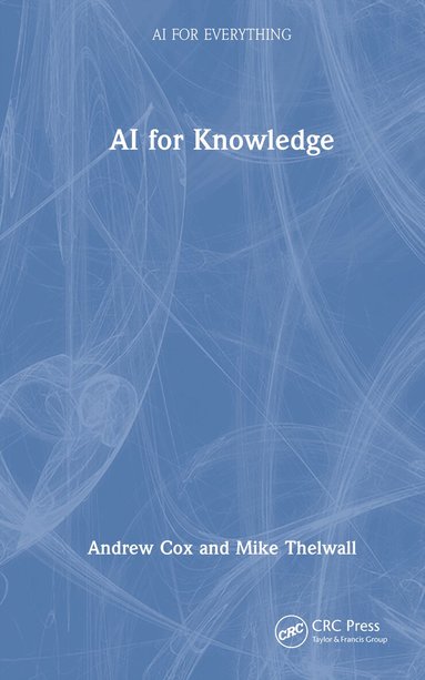Andrew Cox, Mike Thelwall - AI for Knowledge, Inbunden
