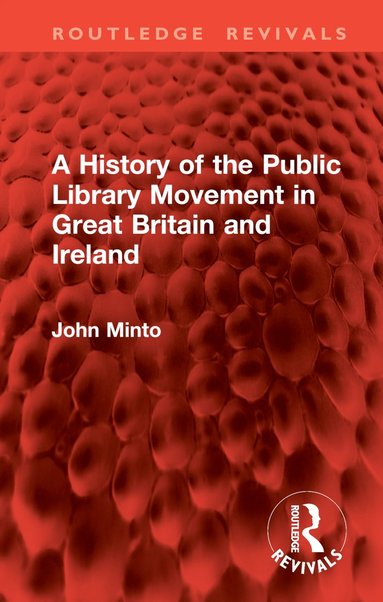 bokomslag History of the Public Library Movement in Great Britain and Ireland