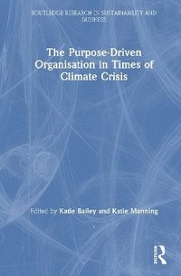bokomslag Purpose-Driven Organisation in Times of Climate Crisis