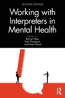 Rachel Tribe, Kate Thompson, Hitesh Raval - Working with Interpreters in Mental Health, Häftad