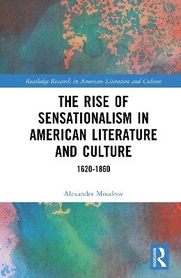 bokomslag Rise of Sensationalism in American Literature and Culture