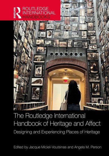 Jacque Micieli-Voutsinas, Angela M. Person - Routledge International Handbook of Heritage and Affect, Inbunden