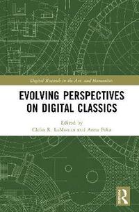 bokomslag Evolving Perspectives on Digital Classics