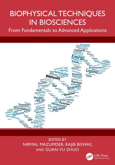 Nirmal Mazumder, Rajib Biswas, Guan-Yu Zhuo - Biophysical Techniques in Biosciences, Inbunden