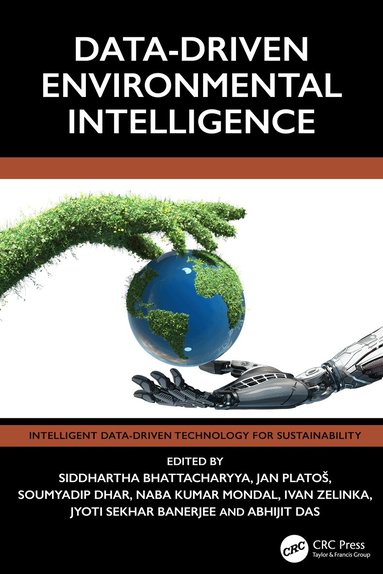Siddhartha Bhattacharyya, Jan Platoš, Soumyadip Dhar, Naba Kumar Mondal, Ivan Zelinka, Jyoti Sekhar Banerjee, Abhijit Das - Data-Driven Environmental Intelligence, Inbunden