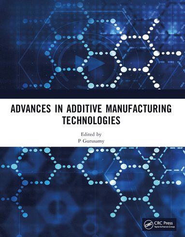 bokomslag Advances in Additive Manufacturing Technologies