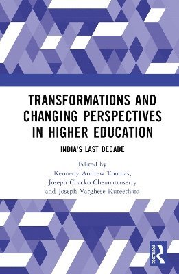 Kennedy Thomas, Joseph Chennattuserry, Joseph Kureethara - Transformations and Changing Perspectives in Higher Education, Inbunden