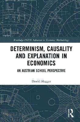 bokomslag Determinism, Causality, and Explanation in Economics