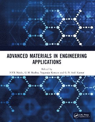 NVR Naidu, G M Madhu, Nagaraju Kottam, G N Anil Kumar, Nvr Naidu, G. M. Madhu, G. M Madhu - Advanced Materials in Engineering Applications, Häftad