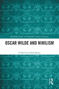 bokomslag Oscar Wilde and Nihilism